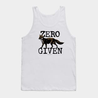 Zero Fox Given - funny, humorous not caring Tank Top